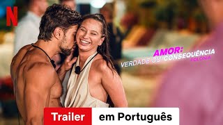 Amor Verdade ou Consequência – Polônia Temporada 1  Trailer em Português  Netflix [upl. by Deenya909]