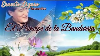 Ernesto Lázaro  El Príncipe de la Bandurria [upl. by Ailecara]