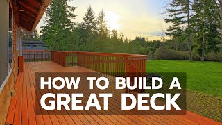 How to Build a Great Deck [upl. by Burbank488]