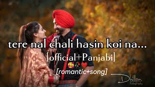 tere nal chali hasin koi na Panjabi special romantic song [upl. by Yralam366]