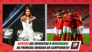 Sorteio do campeonato português Benfica joga contra o Moreirense na 1ª Jornada [upl. by Wynnie]