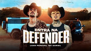 Luan Pereira MC Daniel  Entra Na Defender Clipe Oficial [upl. by Yslehc115]