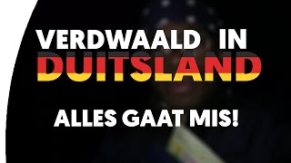 VERDWAALD IN DUITSLAND ALLES GAAT MIS [upl. by Girovard]