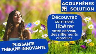 Acouphènes Solution Découvrez comment libérer votre cerveau des sifflements doreilles [upl. by Alcine]