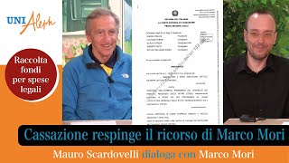 Cassazione respinge il ricorso di Marco Mori  Raccolta fondi coordinate in descrizione [upl. by Dnomayd114]