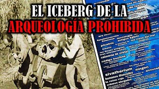 EL ICEBERG DE LA ARQUEOLOGÍA PROHIBIDA ​​🔎​🗺️​ [upl. by Heinrich]