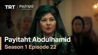 Payitaht Abdulhamid  Season 1 Episode 22 English Subtitles [upl. by Lang340]