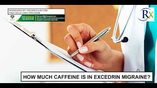 How Much Caffeine Is In Excedrin Migraine [upl. by Ahseneuq]