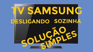 TV SAMSUNG DESLIGANDO SOZINHA saiba como resolver [upl. by Claybourne]