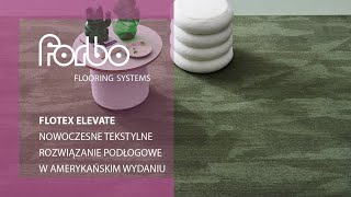 FLOTEX NOWOCZESNE TEKSTYLNE ROZWIĄZANIE PODŁOGOWE W AMERYKAŃSKIM WYDANIU  Forbo Flooring Systems [upl. by Aniretake]