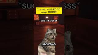 POV Cuando ANSIEDAD juega DOORS intensamente MEME DE GATOS [upl. by Aizti]