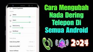 Cara Mengubah Nada Dering Telepon Di Semua Android 2024 [upl. by Cheria]