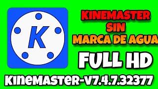 KINEMASTER SIN MARCA DE AGUA 😨 FULL HD 2024 ✅ KineMasterv74732377 👌 without watermark [upl. by Petrie344]