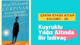 ÇEKİMETKİSİ KİTAP KULÜBÜ  26  HÜSEYİN RAHMİ GÜRPINAR  KUYRUKLU YILDIZ ALTINDA BİR İZDİVAÇ [upl. by Carmen679]