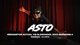 REGGAETON ACTUAL VS OLDSCHOOL 2023 SESSIONS 4  DJ ASTO [upl. by Ayaet]