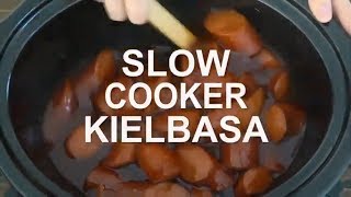 Slow Cooker Kielbasa Recipe [upl. by Ynittirb818]