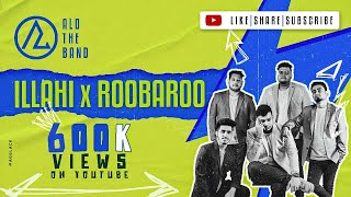 ILLAHI x ROOBAROO  ARIJIT SINGH  PRITAM  ARRAHMAN  MOHIT CHAUHAN  NARESH IYER  ALO THE BAND [upl. by Nagorb]