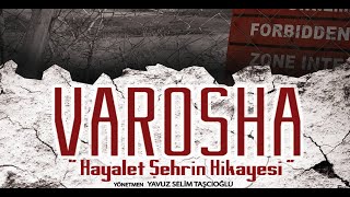 Varosha quotHayalet Şehrin Hikayesiquot Kapalı Maraş Ödüllü Belgesel Film [upl. by Ambrogio590]