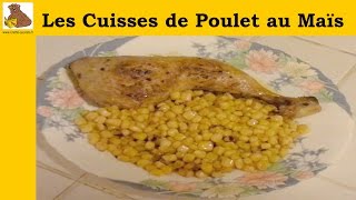 Les cuisses de poulet au maïs recette rapide et facile HD [upl. by Enihsnus653]