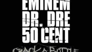 Eminem 50 Cent Dr Dre  Crack A Bottle UNCENSORED [upl. by Nimesay44]