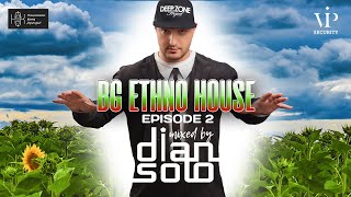 BG Ethno House mixed by DJ Dian Solo Episode 2 [upl. by Mordy338]