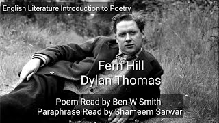 English Poetry Fern Hill  Dylan Thomas Poem Read by Ben W Smith Paraphrase Read by Shameem Sarwar [upl. by Divine]