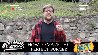 Reckless Serenade  How to Make the Perfect Burger [upl. by Leivad274]