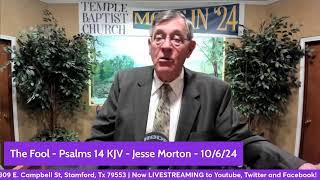 The Fool  Psalms 14 KJV  Jesse Morton of Temple Baptist Church in Stamford Texas [upl. by Retsel]