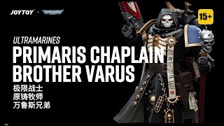 JOYTOY 118 Warhammer 40K Ultramarines Primaris Chaplain Brother Varus [upl. by Walburga]