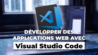 Développer des applications et des sites web avec Visual Studio Code [upl. by Mehalick]