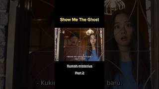 Rumah Misterius  Show Me The Ghost Part 2 shorts horrorstories [upl. by Ylluz547]