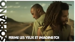 Soprano  Ferme les yeux et imaginetoi feat Blacko Clip officiel [upl. by Atteiluj576]