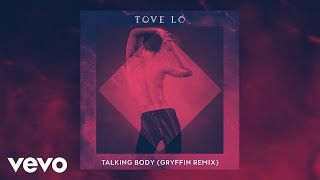 Tove Lo  Talking Body  Gryffin Remix Audio [upl. by Licht260]