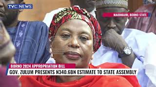 Borno 2024 Appropriation Bill Gov Zulum Presents N340 6bn Estimates To State Assembly [upl. by Ethe]