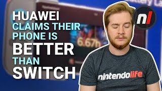 Huawei Claim their Phone is Better than Nintendo Switch [upl. by Eenerb]