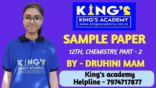 12th  Chemistry sample paper part  2 by Druhini mam on Kings academy Helpline  7974717877 [upl. by Aidualk]