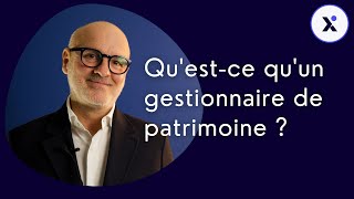 Questce quun gestionnaire de patrimoine [upl. by Demahum526]