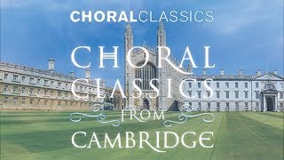 Choral Classics from Cambridge [upl. by Annaynek675]