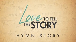 I Love to Tell the Story Hymn Story with Lyrics  Story Behind the Hymn [upl. by Bilow]