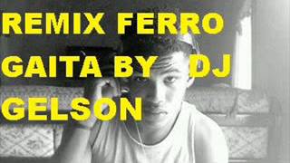 Remix Ferro GaiTa 2016 CaBO VerDe Ki Ta Manda by DjGeLson [upl. by Gelb556]