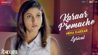 Karaar Premache  Lyrical  Makeup  Neha Kakkar  Tony Kakkar  Rinku Rajguru amp Chinmay Udgirkar [upl. by Neeuq]