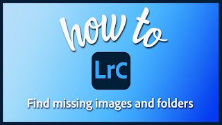 How to find missing images and folders in Lightroom Classic [upl. by Enirehtakyram117]