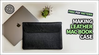 Making a handmade leather Macbook pouch  Leather Craft DIY [upl. by Etterual]