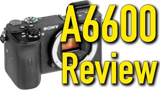 Sony A6600 Review by Ken Rockwell [upl. by Gatian]