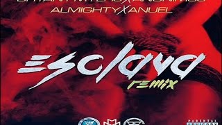 Esclava Remix Letra Anuel aa Almighty Bryant Myers Anonimus [upl. by Tsiuqram]