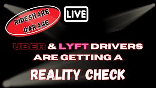 Uber amp Lyft Drivers are getting a Reality Check  Rideshare Garage LIVE [upl. by Bertold]