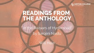 Girton Student Will Hale 2017 English reads IN THE BAZAARS OF HYDERABAD by Sarojini Naidu 1896 [upl. by Reinhold]