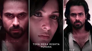 Tera Mera Rishta Purana 💔 SlowedReverb  Emraan Hashmi  Emotional Dialogue😥 Sad WhatsApp status [upl. by Iams]