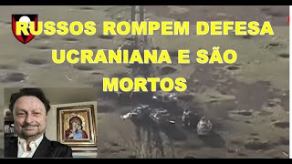 RUSSOS ROMPEM DEFESA UCRANIANA E SÃO MORTOS [upl. by Danni945]