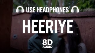 Heeriye 8D AUDIO Jasleen Royal ft Arijit Singh Dulquer Salmaan Aditya Sharma Taani Tanvir [upl. by Hgielsa439]